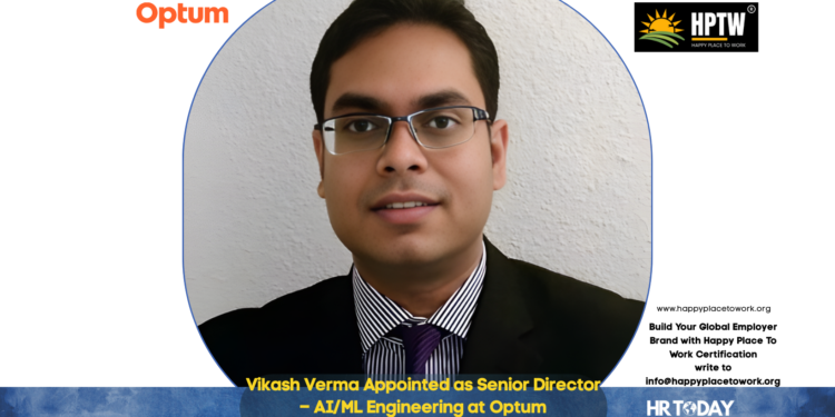 Vikash Verma Appointed as Senior Director – AI/ML Engineering at Optum