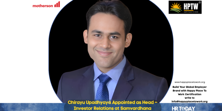 Chirayu Upadhyaya Appointed as Head – Investor Relations at Samvardhana Motherson International Ltd.