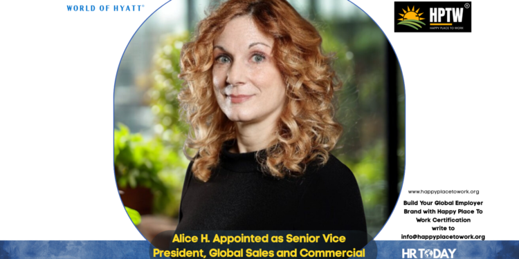 Alice H. Appointed as Senior Vice President, Global Sales and Commercial Services (Americas) at Hyatt Hotels
