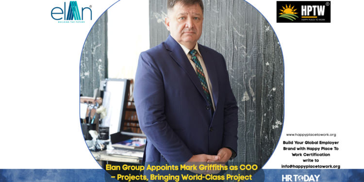 Elan Group Appoints Mark Griffiths as COO – Projects, Bringing World-Class Project Expertise