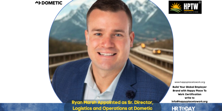 Ryan Marsh Appointed as Sr. Director, Logistics and Operations at Dometic