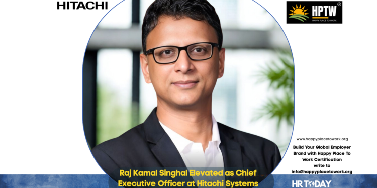 Raj Kamal Singhal Elevated as Chief Executive Officer at Hitachi Systems India Pvt Ltd