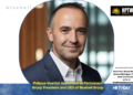 Philippe Guettat Appointed as Permanent Group President and CEO of Bluebell Group