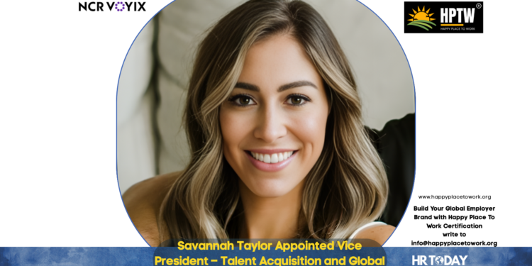 Savannah Taylor Appointed Vice President – Talent Acquisition and Global Mobility at NCR Voyix