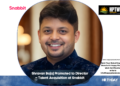 Shravan Bajaj Promoted to Director – Talent Acquisition at Snabbit