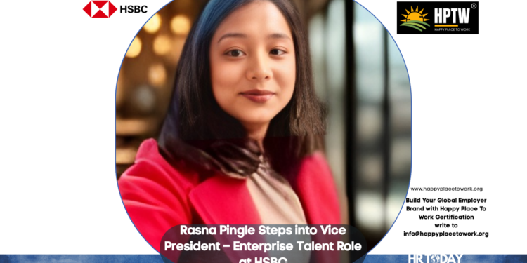 Rasna Pingle Steps into Vice President – Enterprise Talent Role at HSBC