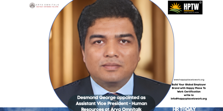 Desmond George appointed as Assistant Vice President - Human Resources at Arya Omnitalk