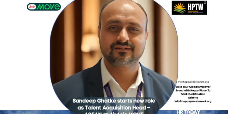 Sandeep Ghatke starts new role as Talent Acquisition Head – ASEAN at AirAsia MOVE