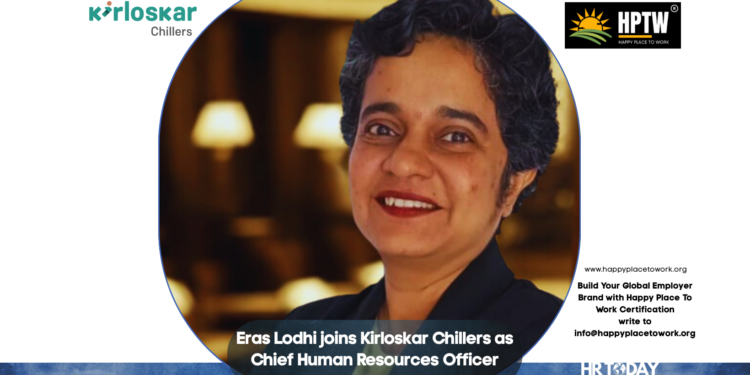 Eras Lodhi joins Kirloskar Chillers as Chief Human Resources Officer