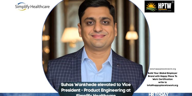 Suhas Wankhede elevated to Vice President - Product Engineering at Simplify Healthcare