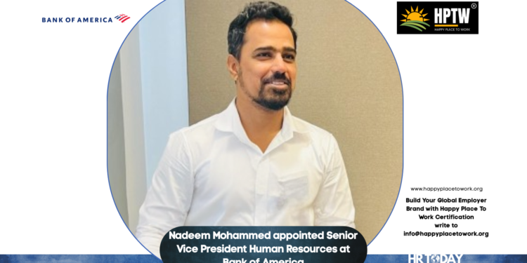 Nadeem Mohammed appointed Senior Vice President Human Resources at Bank of America