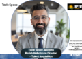 Table Space Appoints Ravish Malhotra as Director – Talent Acquisition