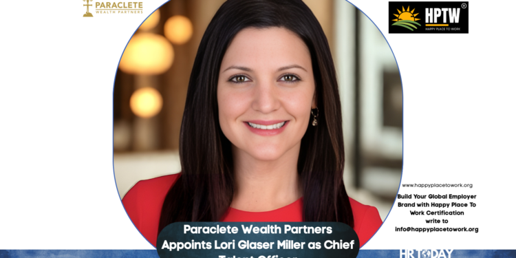 Paraclete Wealth Partners Appoints Lori Glaser Miller as Chief Talent Officer