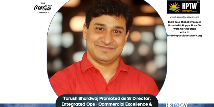 Tarush Bhardwaj Promoted as Sr Director, Integrated Ops - Commercial Excellence & Planning at The Coca-Cola Company