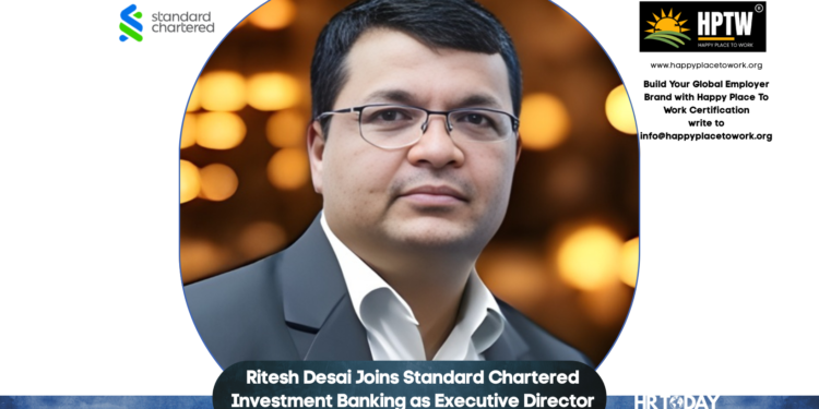 Ritesh Desai Joins Standard Chartered Investment Banking as Executive Director