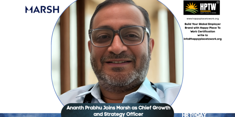 Ananth Prabhu Joins Marsh as Chief Growth and Strategy Officer