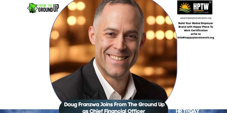 Doug Franzwa Joins From The Ground Up as Chief Financial Officer