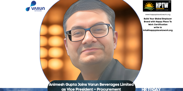 Animesh Gupta Joins Varun Beverages Limited as Vice President – Procurement
