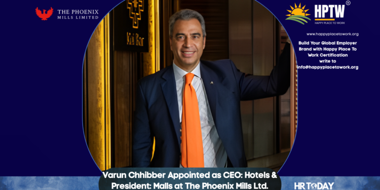 Varun Chhibber Appointed as CEO: Hotels & President: Malls at The Phoenix Mills Ltd.