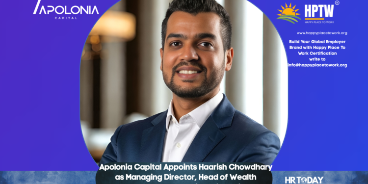 Apolonia Capital Appoints Haarish Chowdhary as Managing Director, Head of Wealth Management & Multi-Family Office