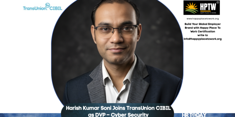 Harish Kumar Soni Joins TransUnion CIBIL as DVP – Cyber Security