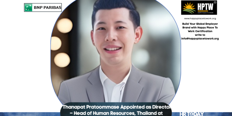 Thanapat Pratoommase Appointed as Director – Head of Human Resources, Thailand at BNP Paribas