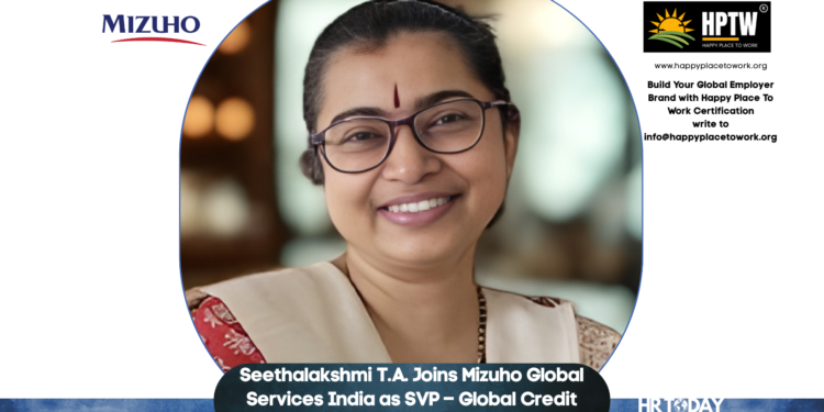 Seethalakshmi T.A. Joins Mizuho Global Services India as SVP – Global Credit Administration