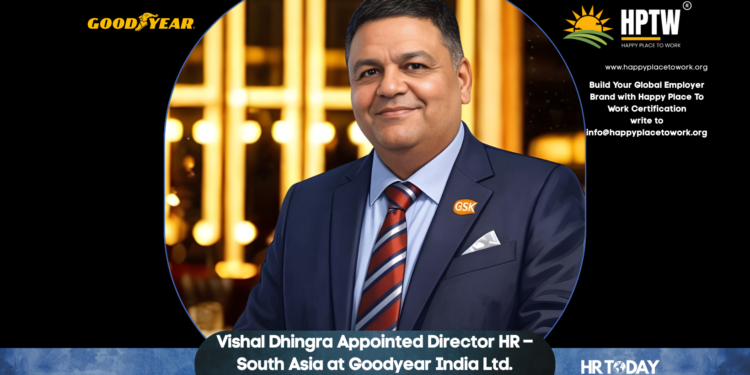 Vishal Dhingra Appointed Director HR – South Asia at Goodyear India Ltd.