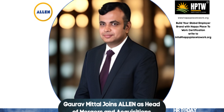 Gaurav Mittal Joins ALLEN as Head of Mergers and Acquisitions
