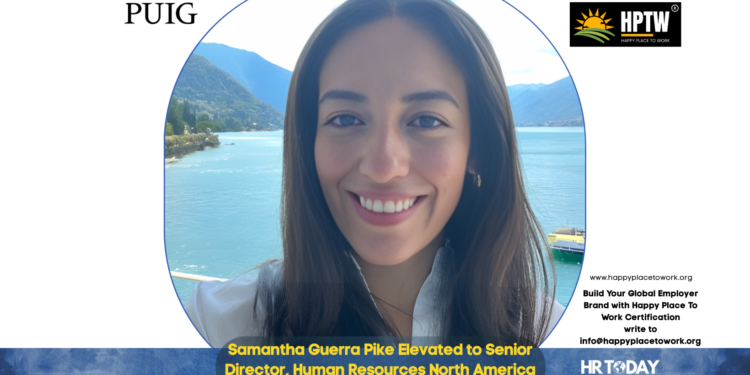 Samantha Guerra Pike Elevated to Senior Director, Human Resources North America at Puig