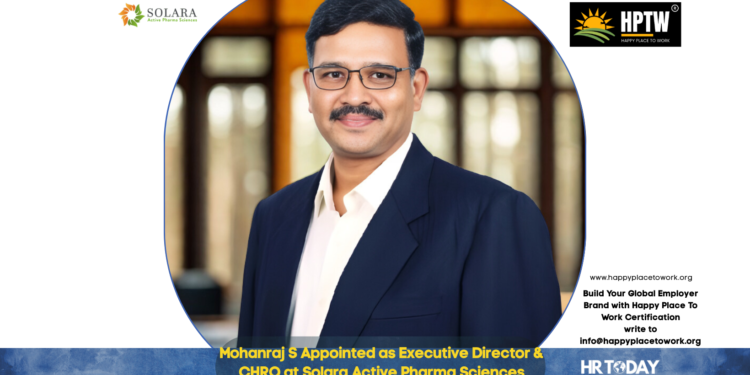 Mohanraj S Appointed as Executive Director & CHRO at Solara Active Pharma Sciences
