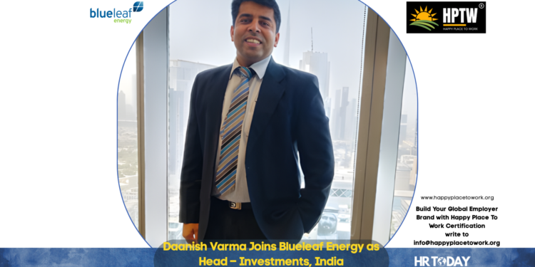 Daanish Varma Joins Blueleaf Energy as Head – Investments, India