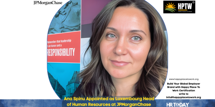 Ana Spinu Appointed as Luxembourg Head of Human Resources at JPMorganChase