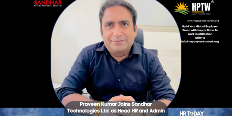 Praveen Kumar Joins Sandhar Technologies Ltd. as Head HR and Admin