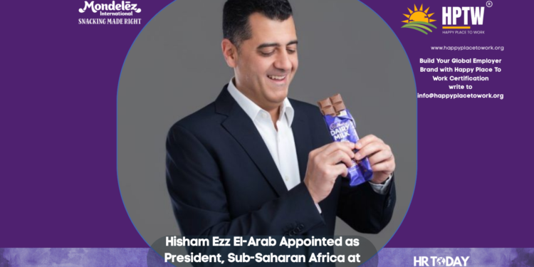 Hisham Ezz El-Arab Appointed as President, Sub-Saharan Africa at Mondelēz International