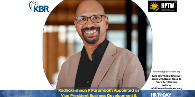 Radhakrishnan P Parambath Appointed as Vice President Business Development & Commercial – Middle East at KBR, Inc.