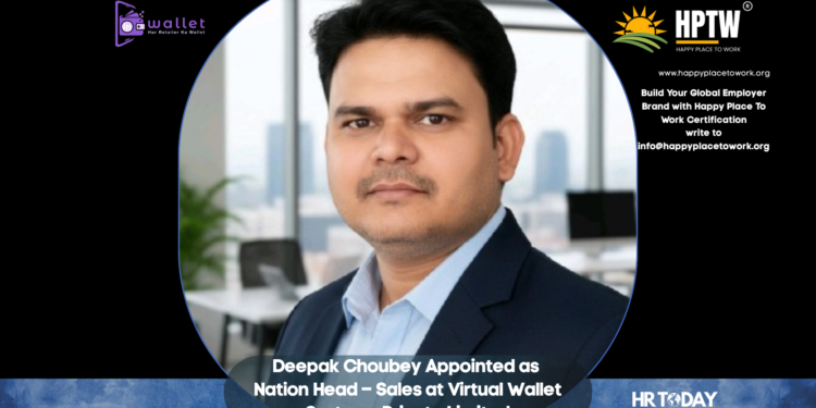 Deepak Choubey Appointed as Nation Head – Sales at Virtual Wallet Systems Private Limited