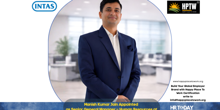 Manish Kumar Jain Appointed as Senior General Manager – Human Resources at Intas Pharmaceuticals