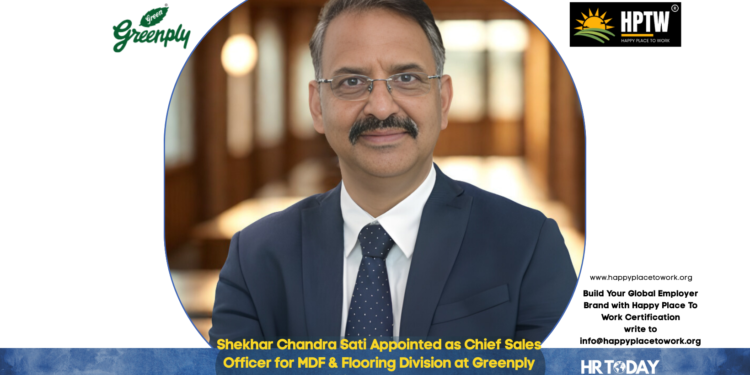 Shekhar Chandra Sati Appointed as Chief Sales Officer for MDF & Flooring Division at Greenply Speciality Panels Pvt. Ltd.