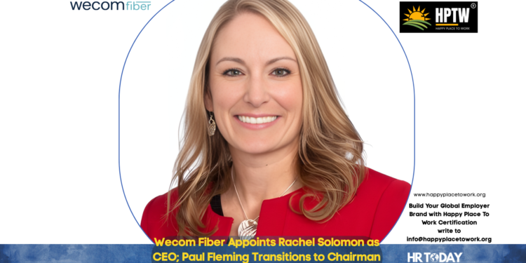 Wecom Fiber Appoints Rachel Solomon as CEO; Paul Fleming Transitions to Chairman to Lead Government & External Affairs