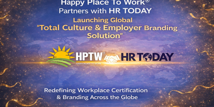 Happy Place To Work Partners with HR TODAY to Launch a Global “Total Culture & Employer Branding Solution,” Redefining Workplace Certification