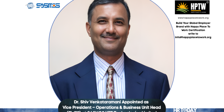Dr. Shiv Venkataramani Appointed as Vice President – Operations & Business Unit Head (EWIS) at SASMOS HET Technologies Limited