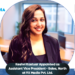 Keshvi Kastuar Appointed as Assistant Vice President - Sales, North at 9X Media Pvt. Ltd.