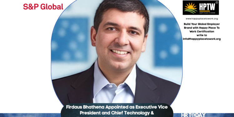 Firdaus Bhathena Appointed as Executive Vice President and Chief Technology & Transformation Officer at S&P Global