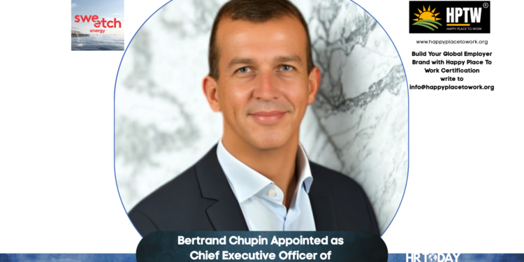 Bertrand Chupin Appointed as Chief Executive Officer of Sweetch Energy