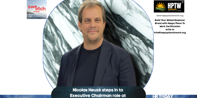 Nicolas Heuzé steps in to Executive Chairman role at Sweetch Energy