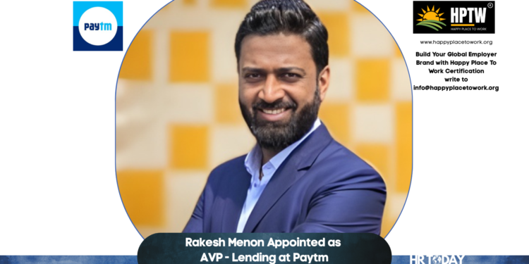 Rakesh Menon Appointed as AVP - Lending at Paytm