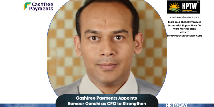 Cashfree Payments Appoints Sameer Gandhi as CFO to Strengthen Financial Strategy