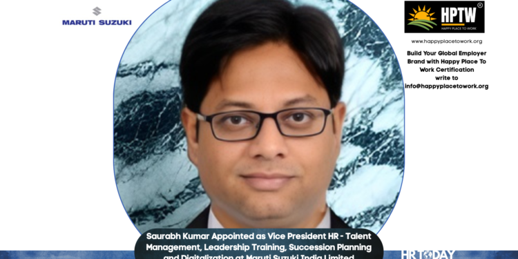 Saurabh Kumar Appointed as Vice President HR - Talent Management, Leadership Training, Succession Planning and Digitalization at Maruti Suzuki India Limited