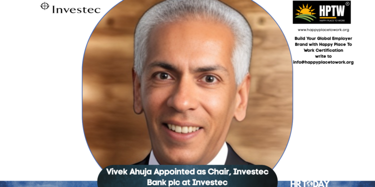 Vivek Ahuja Appointed as Chair, Investec Bank plc at Investec